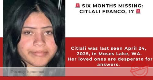 Six Months Missing: 17-Year-Old Citlali Franco Vanishes from Moses Lake, Washington — Family Pleads for Her Safe Return