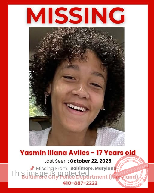 MISSING TEEN ALERT – BALTIMORE, MARYLAND: 17-Year-Old Yasmin Iliana Aviles Missing Since October 22, 2025
